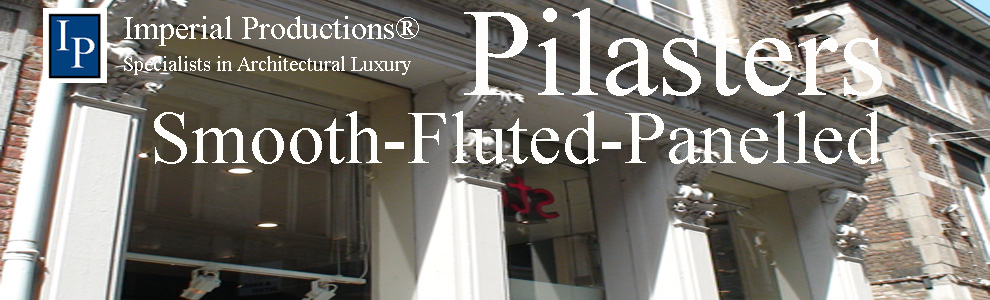Pilasters for facade decoration flat smooth, fluted pilaster, panelled pilasters